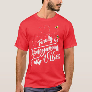 Camiseta Finally Honeymoonin vibes Bride Groom Honeymoon Va