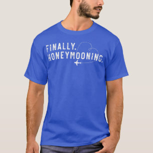 Camiseta Finally Honeymooning Tee Cute Honeymoon Finally Ho