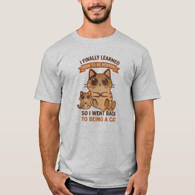 Camiseta Finalmente Aprendi a Ser Normal Então Voltei  (Frente)