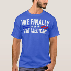 Camiseta Finalmente, Bebemos Medicare Engraçado Biden