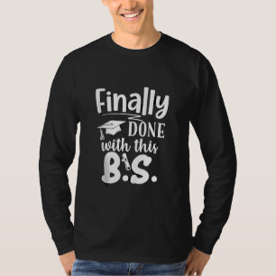 Camiseta Finalmente feito com a graduação BS Funny 2025