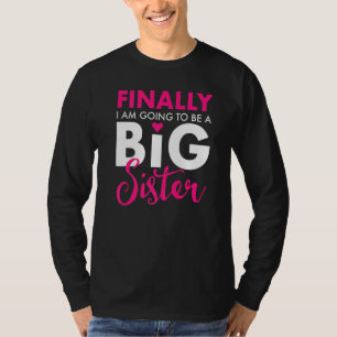Camiseta Finalmente Vou Ser Uma Grande Irmã Engraçada.