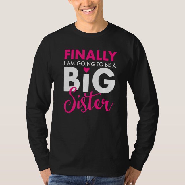 Camiseta Finalmente Vou Ser Uma Grande Irmã Engraçada. (Frente)