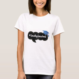 Camiseta #FinalmenteCamisa Azul De Graduação Terminada