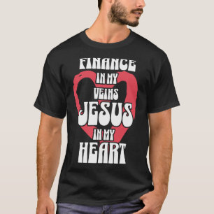 Camiseta Finanças em Minhas Veias Jesus em Meu Coração