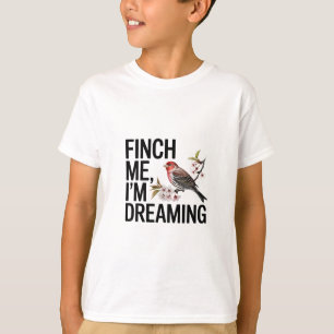 Camiseta Finch Me, estou sonhando