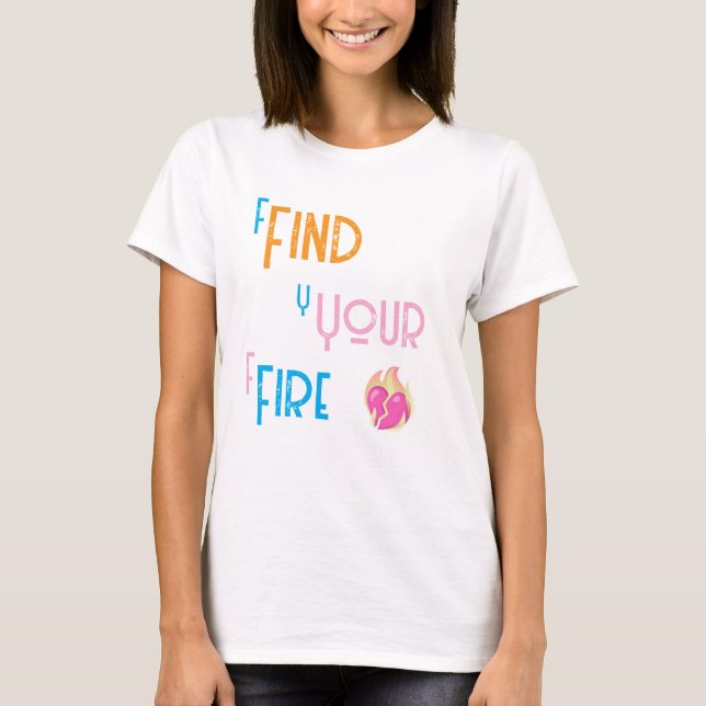 Camiseta Find Your Fire T-Shirt (Frente)