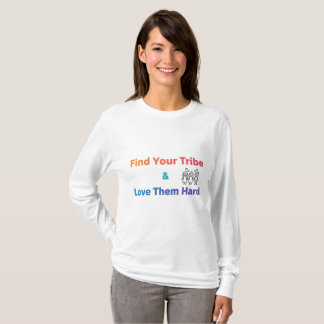 Camiseta Find Your Tribe Love Them Hard Inspirational 
