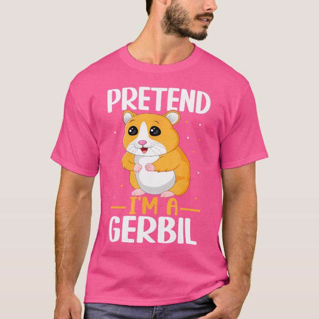 Camiseta Fingir Im A Gerbil (Frente)