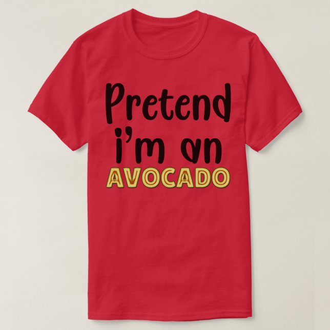 Camiseta Fingir Im An Avocado 1 (Frente do Design)