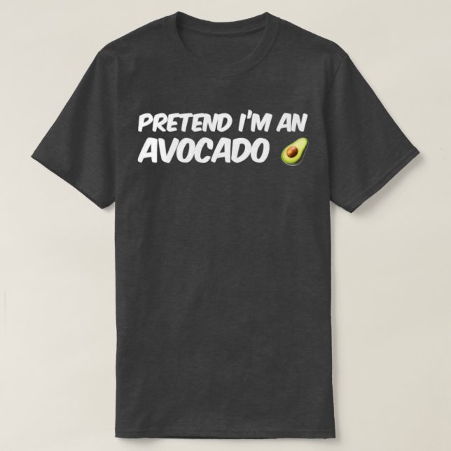 Camiseta Fingir Im Um Avocado Classic TSirt (Frente do Design)