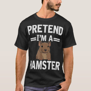 Camiseta Fingir-lhe um Hamster Engraçado