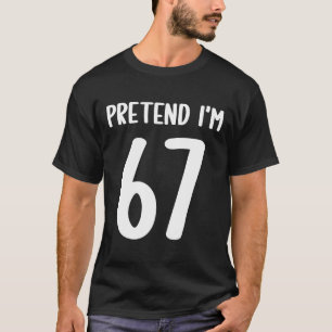 Camiseta Fingir que eu sou 67 Meme Seis Sete Divertido 67 H