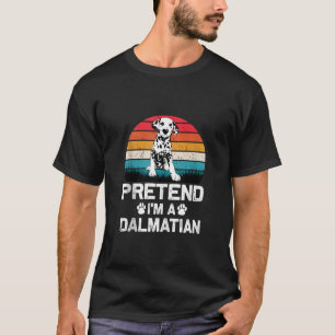 Camiseta Fingir que sou Dalmaciano Engraçado Figurino para 