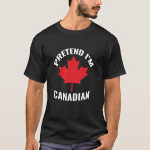 Camiseta Fingir que sou orgulho canadense de diversão de Ha