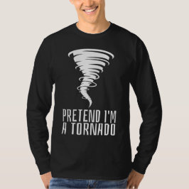 Camiseta Fingir que sou Tornado - Fodora Engraçada Hallowee