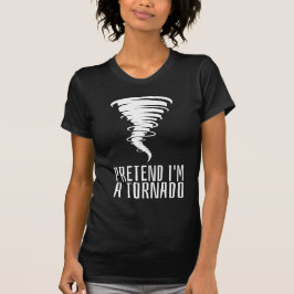 Camiseta Fingir que sou Tornado - Fodora Engraçada Hallowee