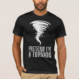 Camiseta Fingir que sou Tornado - Fodora Engraçada Hallowee