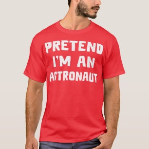 Camiseta Fingir que sou um Astronauta Engraçado e preguiços