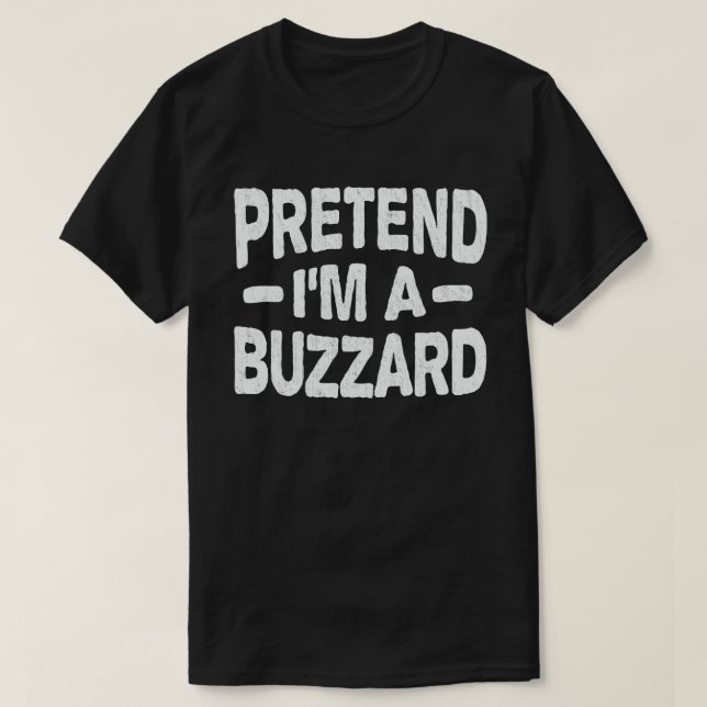 Camiseta Fingir que sou um Buzzard Engraçado Fácil Fodora d (Frente do Design)
