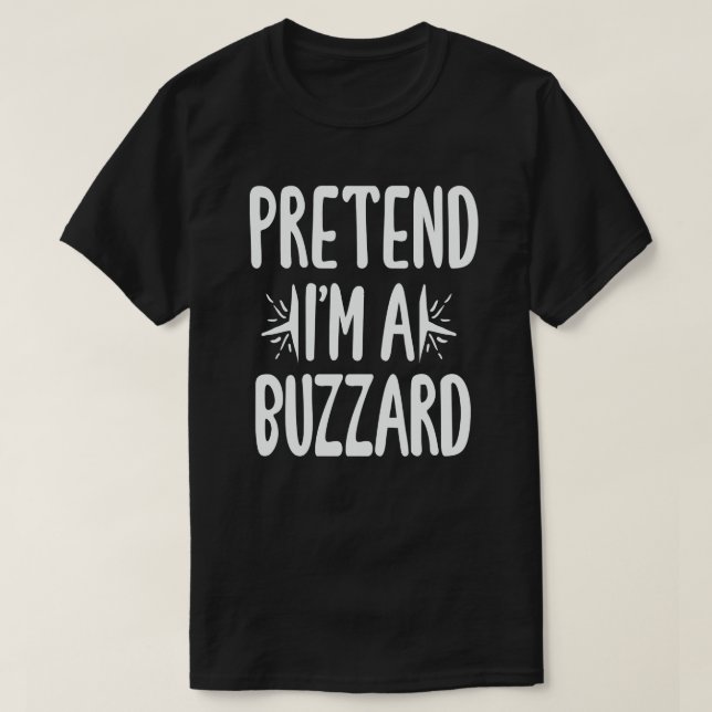 Camiseta Fingir que sou um Buzzard Engraçado Fácil Fodora d (Frente do Design)