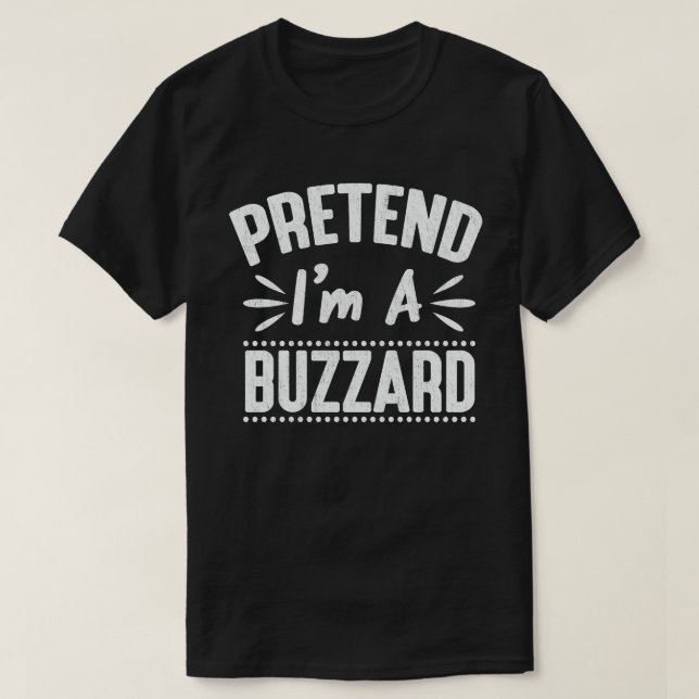 Camiseta Fingir que sou um Buzzard Engraçado Fácil Fodora d (Frente do Design)