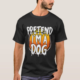 Camiseta Fingir que sou um Cachorro Engraçado, preguiçoso.