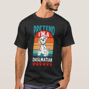 Camiseta Fingir que sou um cão dalmaciano, preguiçoso, cara