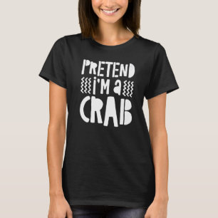 Camiseta Fingir que sou um caranguejo