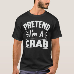 Camiseta Fingir que sou um caranguejo Engraçado, preguiço