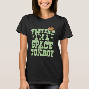 Camiseta Fingir que sou um Cowboy Espacial Roupa de Festa d