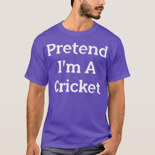 Camiseta Fingir que sou um Festa de Figurino de Cricket, pr