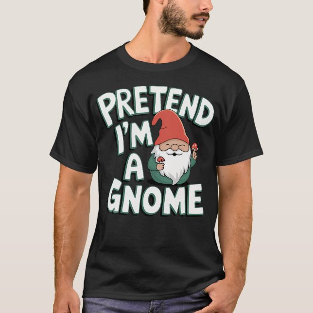 Camiseta Fingir que sou um gnomo (Frente)
