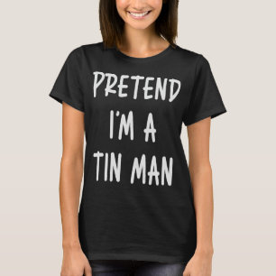 Camiseta Fingir que sou um Homem-Lata Halloween no último m