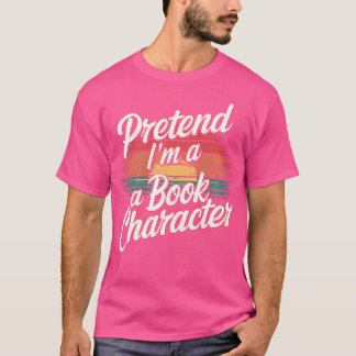 Camiseta Fingir que SOU um Leitor Fã de Personagem de Livro