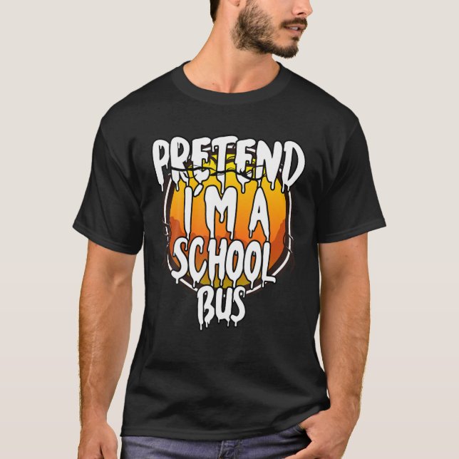Camiseta Fingir que sou um ônibus escolar Engraçado Custo d (Frente)