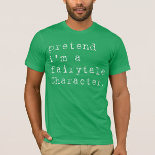 Camiseta Fingir que sou um personagem de contos de fadas di