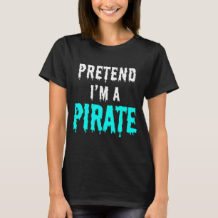 CAMISETA FINGIR QUE SOU UM PIRATO