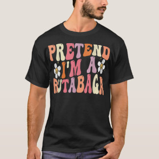 Camiseta Fingir que sou um Rutabaga, Comida Engraçado Hallo
