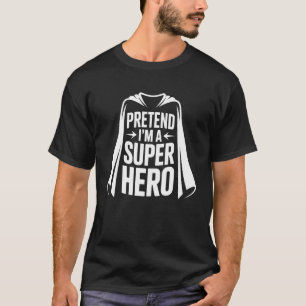 Camiseta Fingir que Sou um Super Herói Fácil Fantasia de Ha
