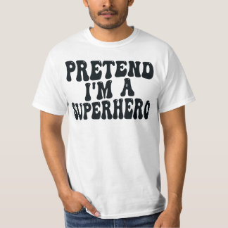 CAMISETA FINGIR QUE SOU UM SUPERHERO