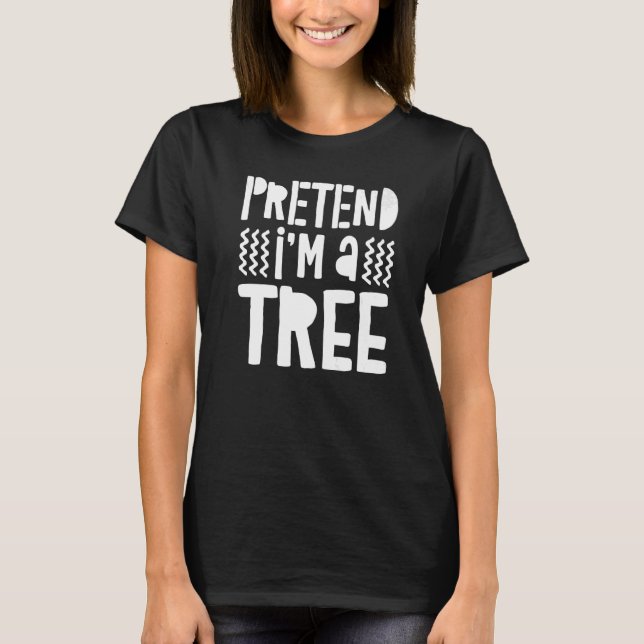Camiseta Fingir que sou uma árvore (Frente)