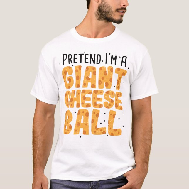 Camiseta Fingir que sou uma Bola de Queijo Gigante - Queijo (Frente)