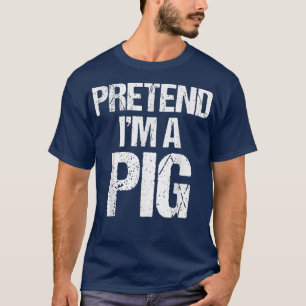 Camiseta Fingir que sou uma fantasia de porco Engraçada Hal