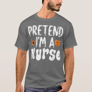 Camiseta Fingir Que Sou Uma Festa De Figurino De Enfermeira