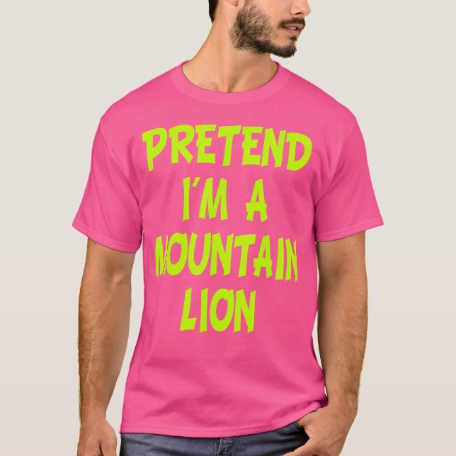 Camiseta Fingir Que Sou Uma Festa De Leão De Montanha (Frente)