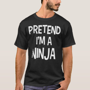 Camiseta Fingir que sou uma Ninja Engraçada, preguiçosa, Ha