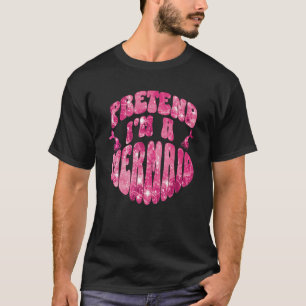 Camiseta Fingir que sou uma Sereia...