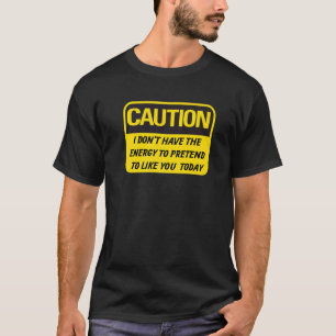 Camiseta Fingir-Se Obessivo A Gostar De Você Hoje Ofensiva