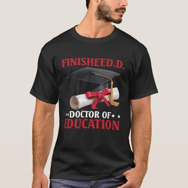 Camiseta FinisheED.D. Doctor of Education Doctorate Grad - (Frente)